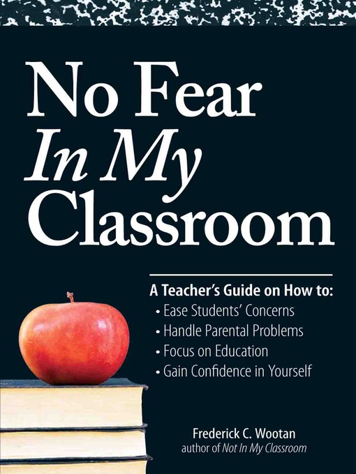Title details for No Fear In My Classroom by Frederick C Wootan - Available
